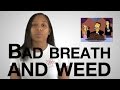 Video 4 Does Weed Cause Bad Breath
