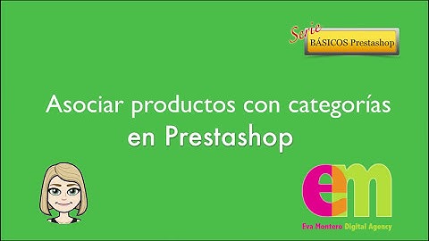 Cómo asociar un producto a una o más categorías en Prestashop