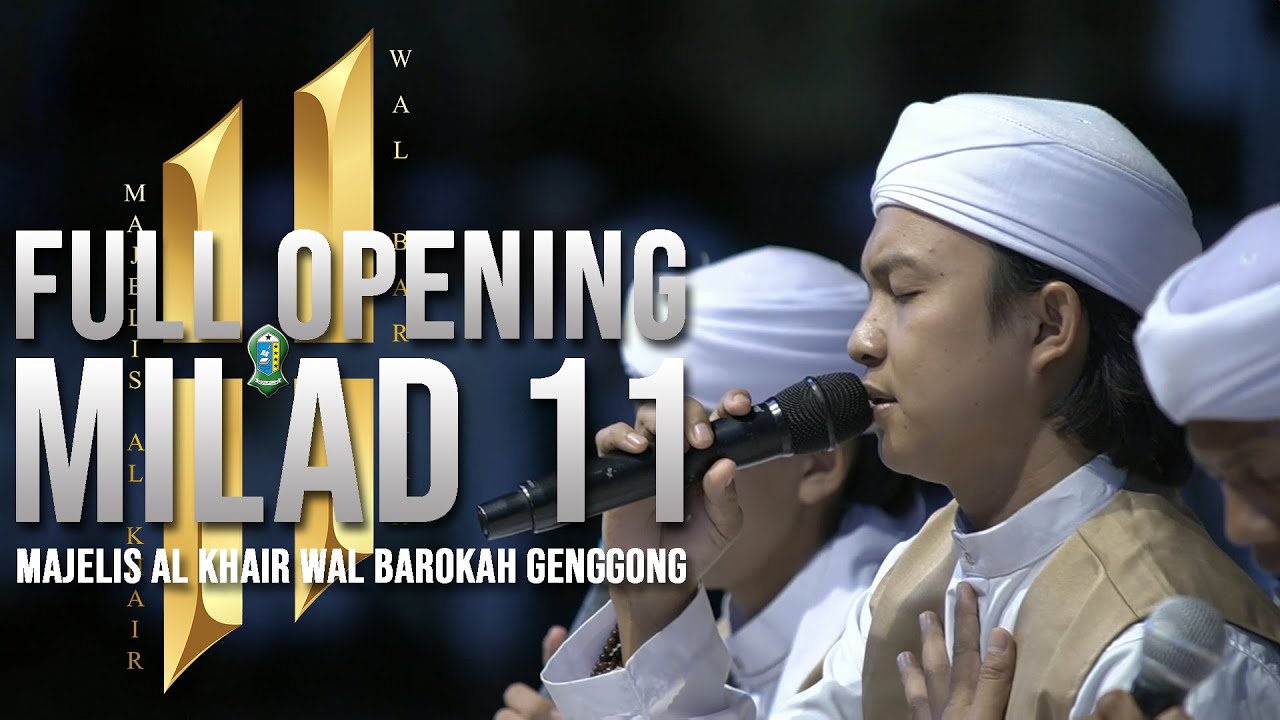 FULL OPENING MILAD 11 MAJELIS AL KHAIR WAL BAROKAH GENGGONG