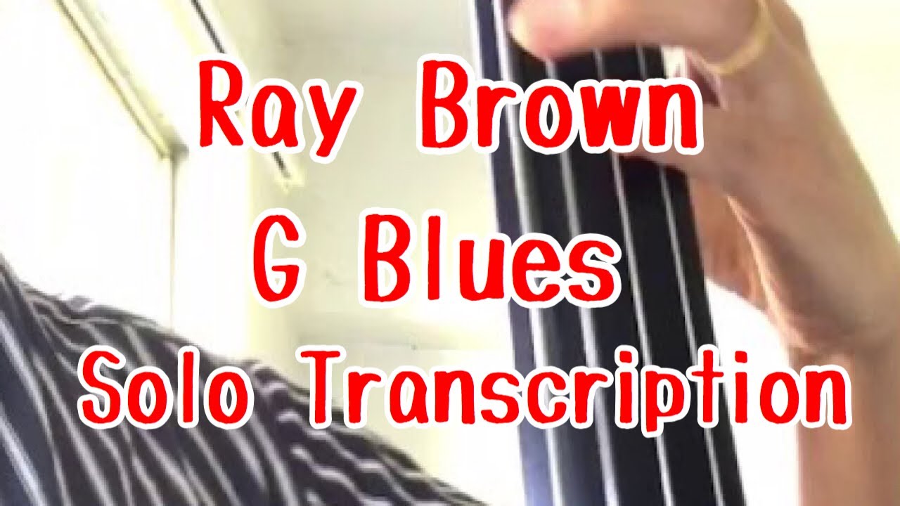 Watch Ray Brown - Blues For Junior(G Blues Solo Transcription) on YouTube Watch Ray Brown - Blues For Junior(G Blues Solo Transcription) on YouTube