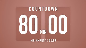 80 Minutes Countdown Timer Flip Clock 🎵 / +Ambient🧘‍♀️+ Bells🔔
