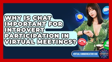Why Is Chat Important For Introvert Participation In Virtual Meetings? - Virtual Communication Hub