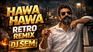 Hawa Hawa Remix | Old Is Gold Bollywood Remix | DJ SFM | Dance Party Mix 2026