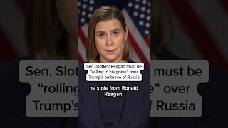 Sen. Slotkin: Reagan must be 'rolling in his grave' over Trump's embrace of Russia