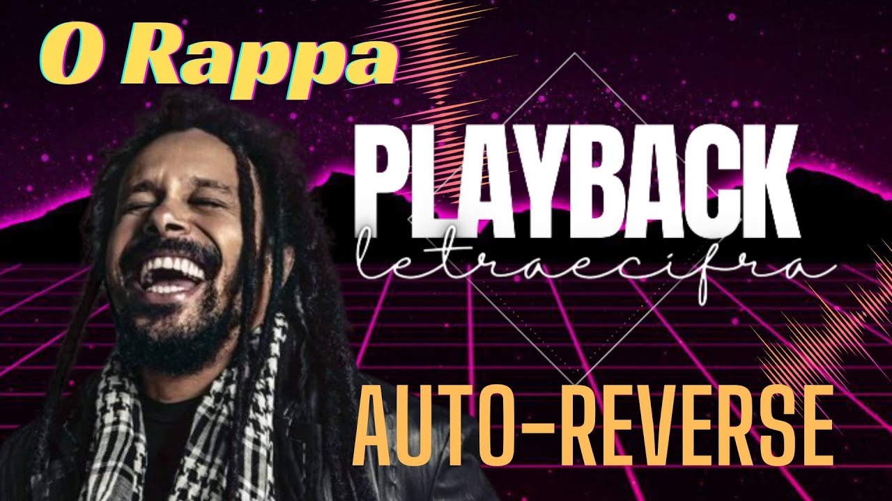Yo Rappa O Rappa - Auto-Reverse (PLAY BACK COMPLETO)#orappa - YouTube