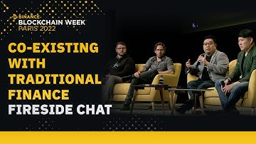 Co-Existing With Traditional Finance | Binance Blockchain Week | Paris 2022