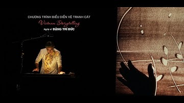 VIETNAM STORYTELLING | ĐẶNG TRÍ ĐỨC ARTIST