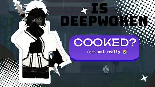 IS DEEPWOKEN COOKKEKEEEDD | A basic overview on deepwoken current situation as a game