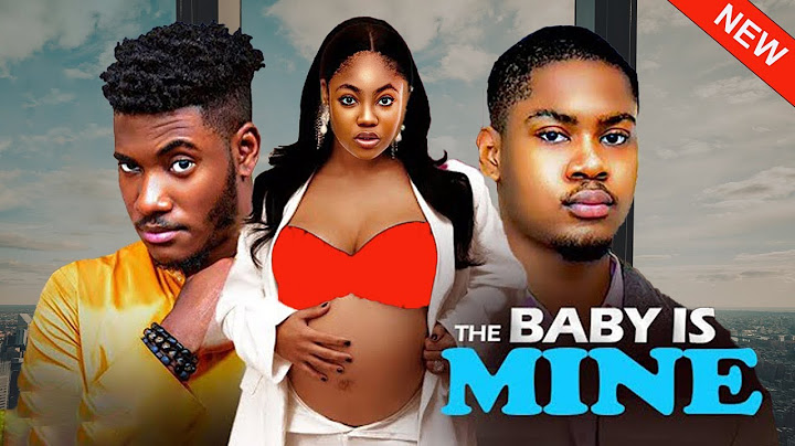 THE BABY IS MINE(FULL MOVIE)CHIDI DIKE,ANGEL UNIGWE,CLINTON JOSHUA,2025 LATEST NOLLYWOOD MOVIE
