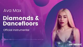 Ava Max - Diamonds & Dancefloors (Official Instrumental)