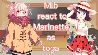 Mlb react to marinette as toga himiko