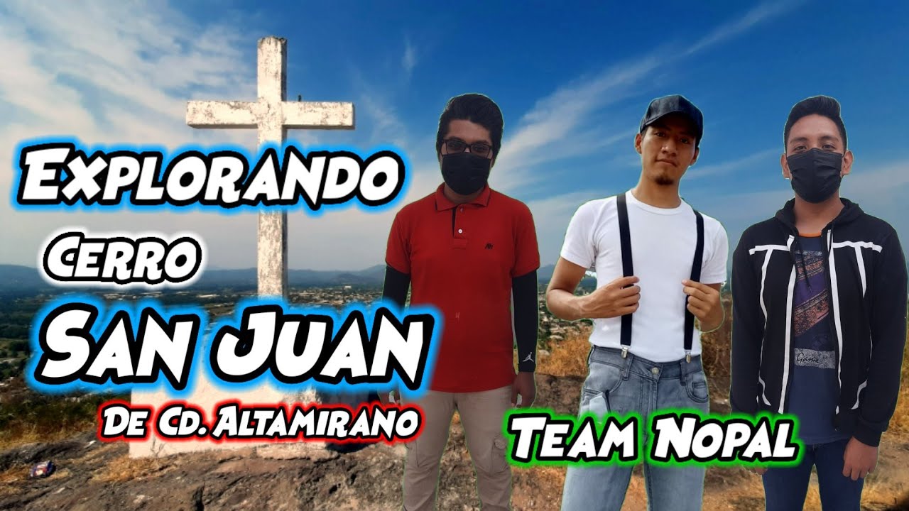 Explorando El Cerro San Juan De Altamirano Con El Team Nopal | SoyCompaLalo
