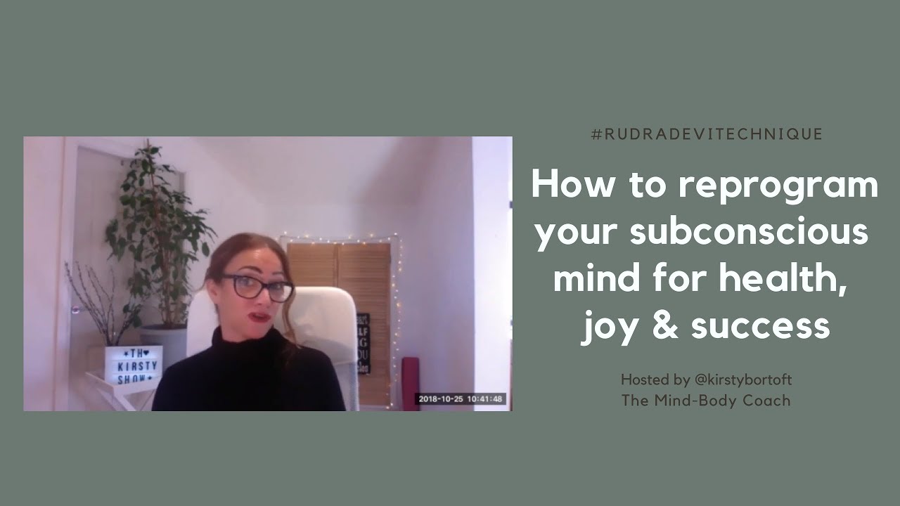 How to reprogram your subconscious mind for health, joy and success
