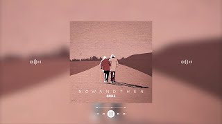 adele - now and then (slowed & reverb)