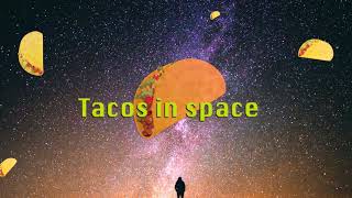 Aron Odegard - Tacos in space