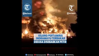 Kilang Pertamina Indramayu Terbakar, Tanah Bergetar dan Terdengar Ledakan