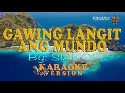 Gawing Langit Ang Mundo Karaoke Song-Siakol