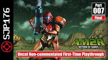 AM2R: Return of Samus—Part 007 (Final)—Uncut Non-commentated First-Time Playthrough