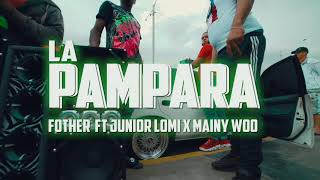 LA PAMPARA - El Fother X Junior LOMI X Mainy Woo (Video Super Official)
               
34,952vistas