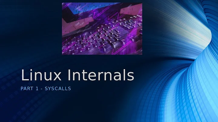 Linux Internals - SysCalls