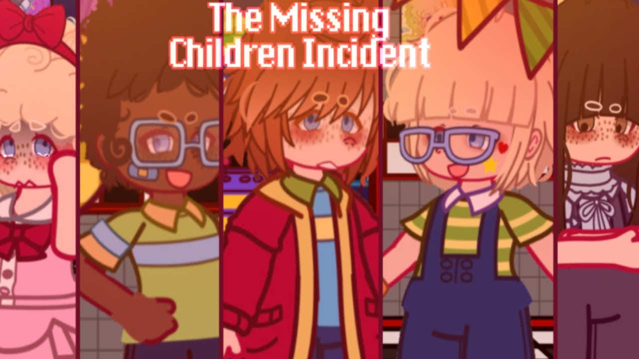 The Missing Children Incident // FNaF Gacha 