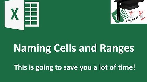 Naming Cells and Ranges in Excel. How to, why to and the gotchas.
