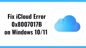 Fix iCloud Error 0x8007017B on Windows 10/11