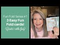 3 Easy Fun Folds! Free Card Class!