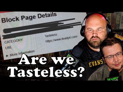 Is DEADPIT Tasteless? Our Content BLOCKED?