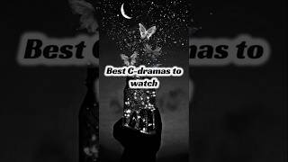 Best C-dramas to watch #CDramas #HistoricalDramas #AsianDramas #BestDramas