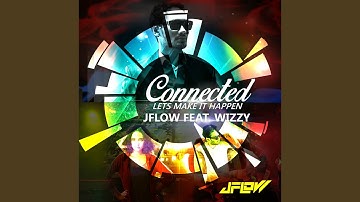Connected (feat. Wizzy) (Lets Make It Happen)