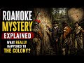 Roanoke Mystery Explained: What Really Happened to the Lost Colony?