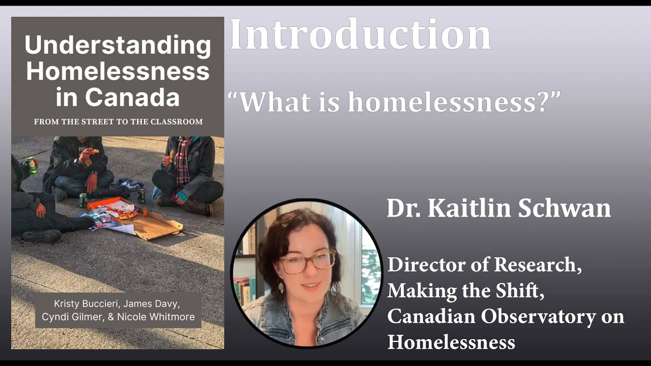 Introduction - Dr. Kaitlin Schwan: What is homelessness?