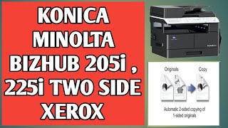 KONICA MINOLTA BIZHUB 205i ,225i DUPLEX XEROX | DUPLEX PHOTO COPY | TWO SIDE XEROX | COPIER ZONE