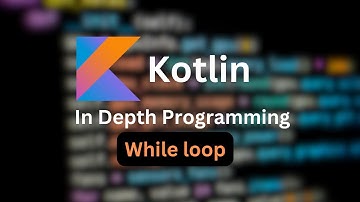 Kotlin Programming Language | While Loop | Episode #4