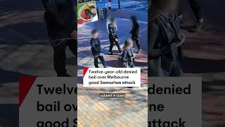 Twelve-year-old denied bail over Melbourne good Samaritan attack