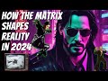 What the matrix movie taught us about our simulation 2024