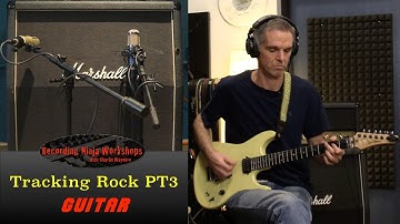 Tracking Rock PT3: Guitar - Recording Ninja Workshops