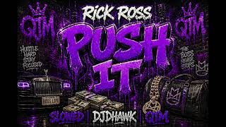 Rick Ross – Push It Slowed | DJDHAWK | QTM