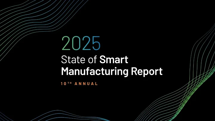 Highlights from the 10th Annual State of Smart Manufacturing Report