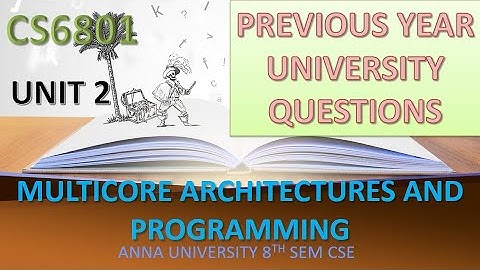 CS6801 MULTICORE ARCHITECTURE AND PROGRAMMING UNIT 2 PREVIOUS YEAR QUESTIONS by ABISHA