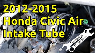 2012-2015 Honda Civic Air Intake Tube Replacement