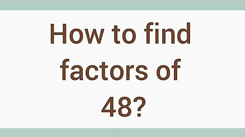 How to find factors of 48? | Learnmaths
