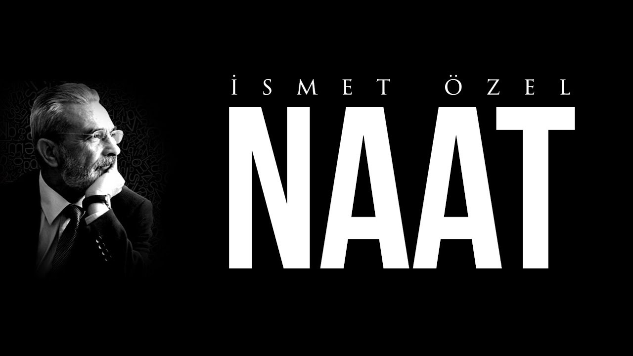 İsmet Özel - Naat