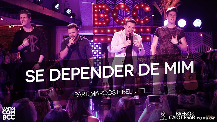 Breno e Caio Cesar - Se Depender de Mim (DVD #JuntosComBCC)