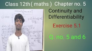 Class 12th maths // exercise 5.1 // q.no. 5 and 6 // Continuity and Differentiability Chapter