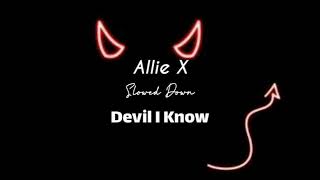 allie x-devil i know (slowed down)