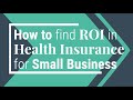 How to find ROI in Health Insurance for Small Business