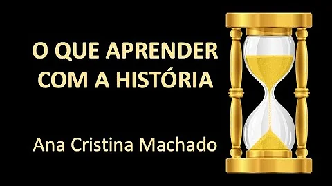 O que posso aprender com a história?
