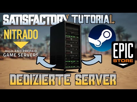 Dedizierte Server einrichten - so gehts über STEAM / EPIC / NITRADO  | Satisfactory TUTORIAL